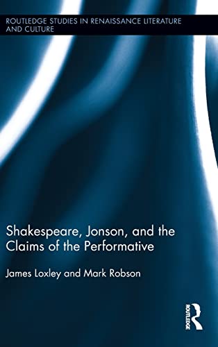 Stock image for Shakespeare, Jonson, and the Claims of the Performative for sale by Dartmouth Books