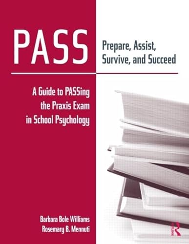 Beispielbild fr PASS: Prepare, Assist, Survive, and Succeed: A Guide to PASSing the Praxis Exam in School Psychology zum Verkauf von SecondSale