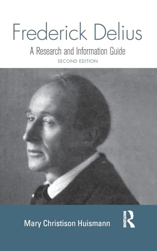 Imagen de archivo de Frederick Delius: A Research and Information Guide (Routledge Music Bibliographies) a la venta por Chiron Media