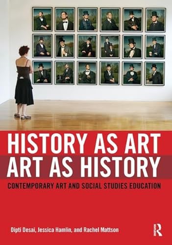 Beispielbild fr History as Art, Art as History: Contemporary Art and Social Studies Education (Teaching/Learning Social Justice) zum Verkauf von Chiron Media