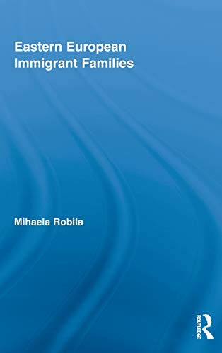 Beispielbild fr Eastern European Immigrant Families (Routledge Advances in Sociology) zum Verkauf von Chiron Media
