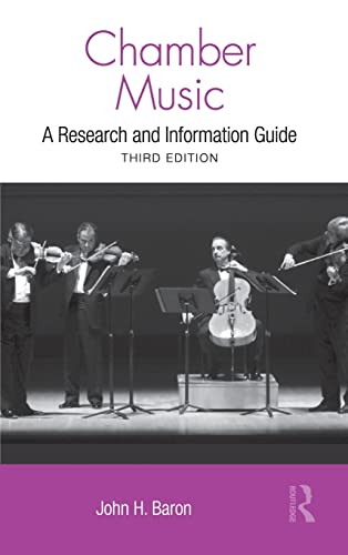 Chamber Music: A Research and Information Guide (Routledge Music Bibliographies) (9780415994187) by Baron, John H