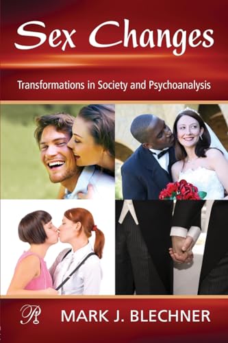 9780415994354: Sex Changes: Transformations in Society and Psychoanalysis (Psychoanalysis in a New Key Book Series)
