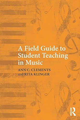 Stock image for A Field Guide to Student Teaching in Music for sale by Better World Books