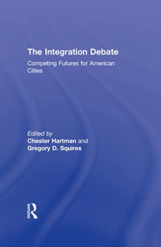 Imagen de archivo de The Integration Debate: Competing Futures for America's Cities a la venta por Revaluation Books