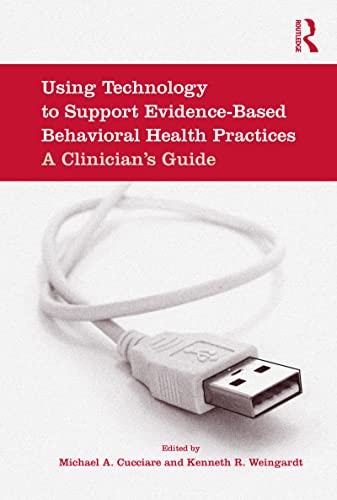 9780415994743: Using Technology to Support Evidence-Based Behavioral Health Practices: A Clinician's Guide