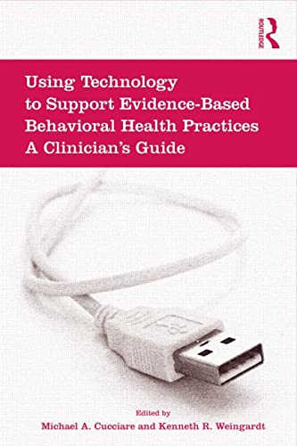 Stock image for Using Technology to Support Evidence-Based Behavioral Health Practices: A Clinician's Guide for sale by Phatpocket Limited