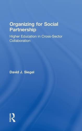 Imagen de archivo de Organizing for Social Partnership: Higher Education in Cross-Sector Collaboration a la venta por Chiron Media