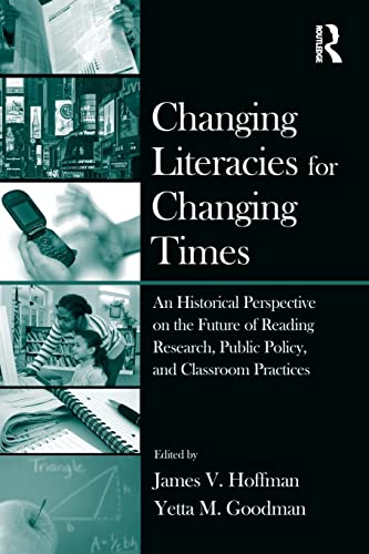 Beispielbild fr Changing Literacies for Changing Times : An Historical Perspective on the Future of Reading Research, Public Policy, and Classroom Practices zum Verkauf von Better World Books