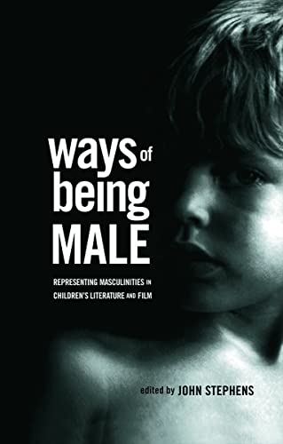 Stock image for Ways of Being Male: Representing Masculinities in Children's Literature for sale by Blackwell's