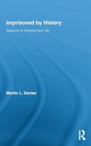 Beispielbild fr Imprisoned by History (Routledge Approaches to History) zum Verkauf von Chiron Media