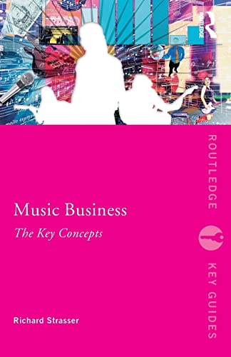 Beispielbild fr Music Business: The Key Concepts (Routledge Key Guides) zum Verkauf von Howard's Books