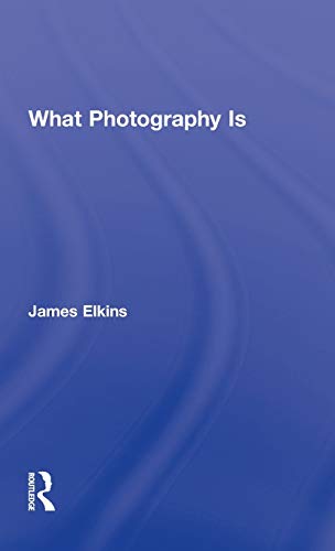 9780415995689: What Photography Is