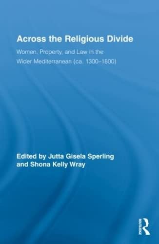 Beispielbild fr Across the Religious Divide: Women, Property, and Law in the Wider Mediterranean (ca. 1300-1800) (Routledge Research in Gender and History) zum Verkauf von Chiron Media