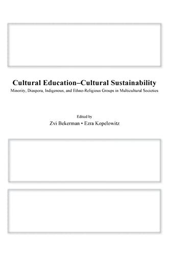 Beispielbild fr Cultural Education - Cultural Sustainability: Minority, Diaspora, Indigenous and Ethno-Religious Groups in Multicultural Societies zum Verkauf von Blackwell's