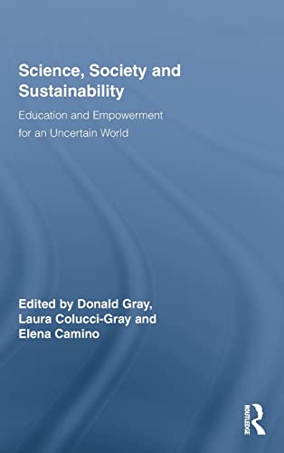 Stock image for Science, Society and Sustainability: Education and Empowerment for an Uncertain World (Routledge Research in Education) for sale by Chiron Media