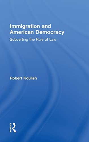Stock image for Immigration and American Democracy: Subverting the Rule of Law for sale by Chiron Media