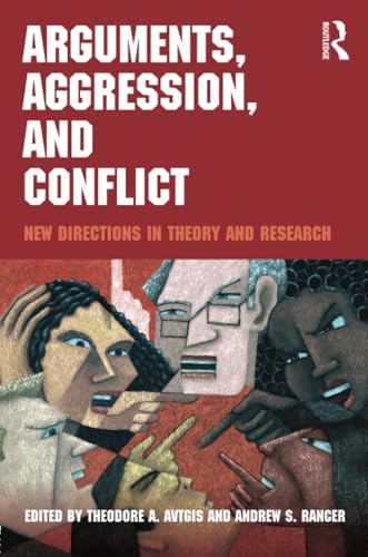 9780415996419: Arguments, Aggression, and Conflict: New Directions in Theory and Research