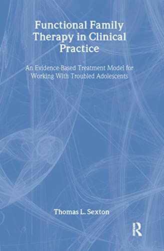 Beispielbild fr Functional Family Therapy in Clinical Practice: An Evidence-Based Treatment Model for Working With Troubled Adolescents zum Verkauf von Chiron Media