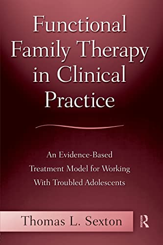 Beispielbild fr Functional family therapy in clinical practice: An Evidence-Based Treatment Model for Working With Troubled Adolescents zum Verkauf von Chiron Media