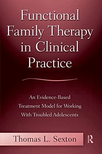 Stock image for Functional Family Therapy in Clinical Practice : An Evidence-Based Treatment Model for Working With Troubled Adolescents for sale by Blackwell's