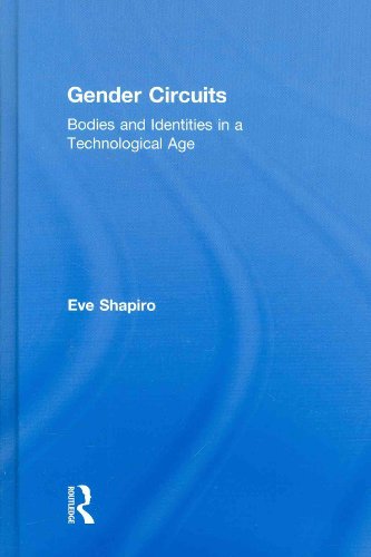 9780415996952: Gender Circuits: Bodies and Identities in a Technological Age (Sociology Re-Wired)