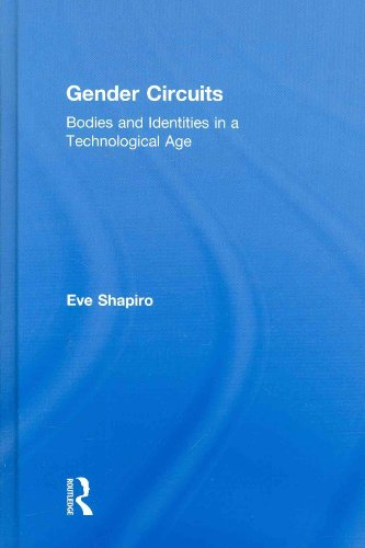 9780415996952: Gender Circuits: Bodies and Identities in a Technological Age: Bodies and Identities in the Technological Age