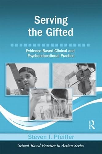 Stock image for Serving the Gifted: Evidence-Based Clinical and Psychoeducational Practice (School-Based Practice in Action) for sale by HPB-Red