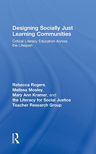 Imagen de archivo de Designing Socially Just Learning Communities: Critical Literacy Education across the Lifespan a la venta por Chiron Media