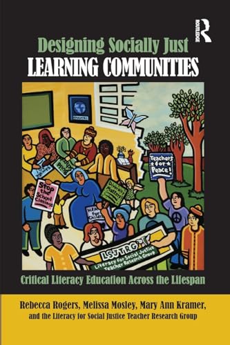 Stock image for Designing Socially Just Learning Communities: Critical Literacy Education across the Lifespan for sale by ThriftBooks-Dallas