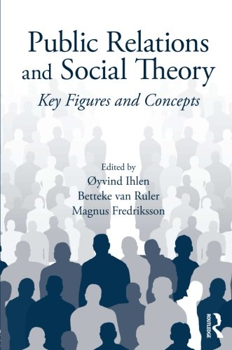 Beispielbild fr Public Relations and Social Theory: Key Figures and Concepts (Routledge Communication Series) zum Verkauf von WorldofBooks