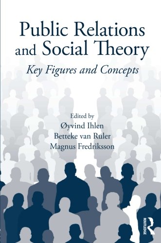 Stock image for Public Relations and Social Theory: Key Figures and Concepts (Routledge Communication Series) for sale by WorldofBooks