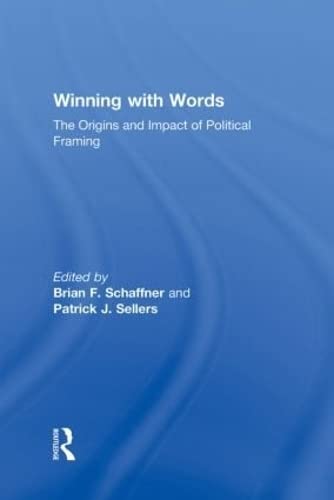 Stock image for Winning with Words: The Origins and Impact of Political Framing for sale by Chiron Media