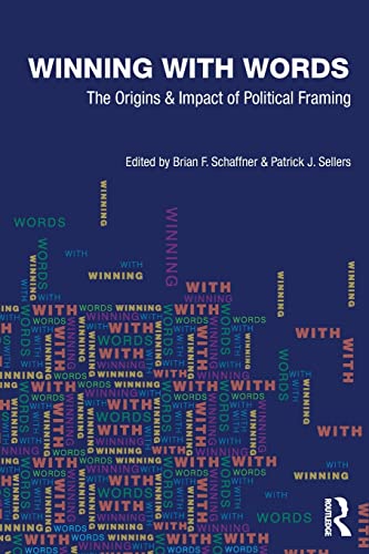 Beispielbild fr Winning with Words: The Origins and Impact of Political Framing zum Verkauf von Blackwell's