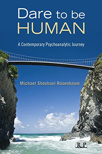 Stock image for Dare to Be Human A Contemporary Psychoanalytic Journey for sale by TextbookRush