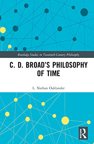 Imagen de archivo de C. D. Broad?s Philosophy of Time (Routledge Studies in Twentieth-Century Philosophy) a la venta por GF Books, Inc.