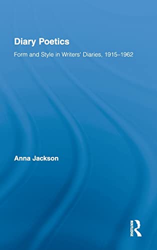 Beispielbild fr Diary Poetics : Form and Style in Writers' Diaries, 1915-1962 zum Verkauf von Buchpark