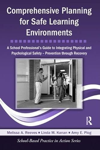 9780415998345: Comprehensive Planning for Safe Learning Environments: A School Professional's Guide to Integrating Physical and Psychological Safety – Prevention through Recovery (School-Based Practice in Action)