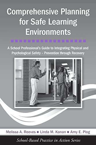 Beispielbild fr Comprehensive Planning for Safe Learning Environments: A School Professional's Guide to Integrating Physical and Psychological Safety    Prevention through Recovery (School-Based Practice in Action) zum Verkauf von BooksRun