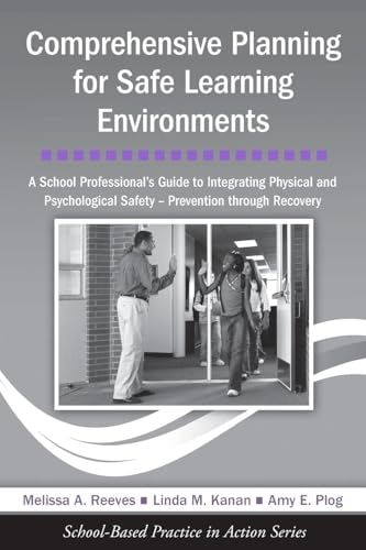 9780415998352: Comprehensive Planning for Safe Learning Environments: A School Professional's Guide to Integrating Physical and Psychological Safety: Prevention Through Recovery