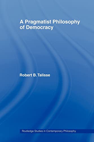 Imagen de archivo de A Pragmatist Philosophy of Democracy a la venta por Blackwell's