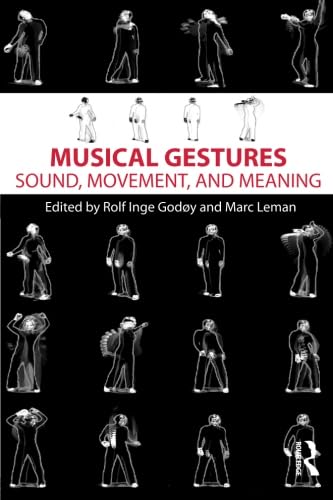 9780415998871: Musical Gestures: Sound, Movement, and Meaning