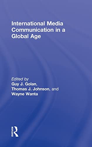 9780415998994: International Media Communication in a Global Age (Routledge Communication Series)