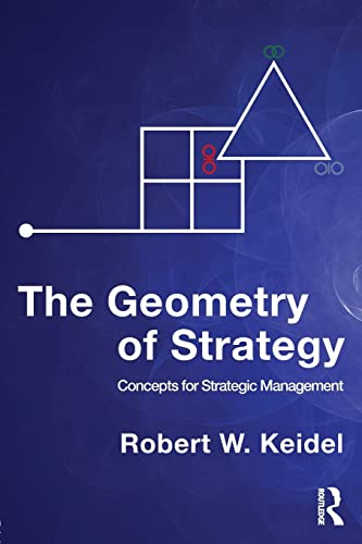 9780415999250: The Geometry of Strategy: Concepts for Strategic Management