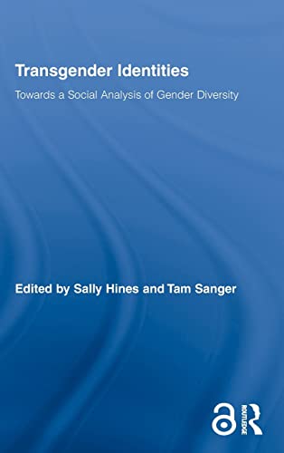 Imagen de archivo de Transgender Identities: Towards a social analysis of gender diversity (Routledge Research in Gender and Society) a la venta por Chiron Media