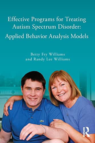 Beispielbild fr Effective Programs for Treating Autism Spectrum Disorder: Applied Behavior Analysis Models zum Verkauf von HPB-Red
