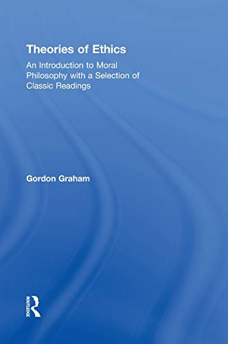 Imagen de archivo de Theories of Ethics: An Introduction to Moral Philosophy with a Selection of Classic Readings a la venta por Chiron Media