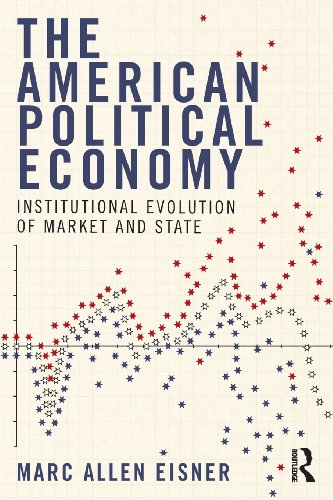 Stock image for The American Political Economy: Institutional Evolution of Market and State for sale by ThriftBooks-Dallas