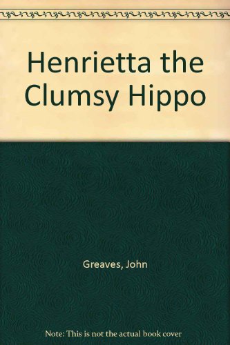 9780416005820: Henrietta the Clumsy Hippo