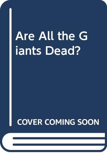 Imagen de archivo de Are All the Giants Dead? a la venta por AwesomeBooks
